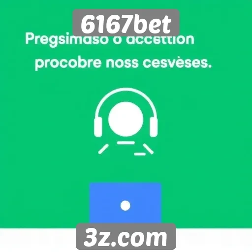 Como funciona o suporte ao cliente no 6167bet